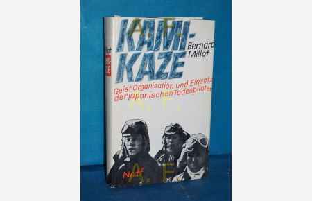 Kamikaze, Geist-Organisation und Einsatz der japanischen Todespiloten