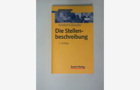 Die Stellenbeschreibung : mit Speziallexikon ; mit Tabellen und Formularen.   - von Heinz Knebel und Helmut Schneider / Taschenbücher für die Wirtschaft ; Bd. 30