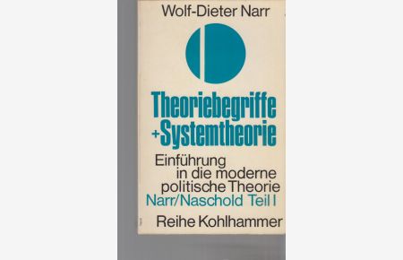 Theoriebegriffe + Systemtheorie. Einführung in die moderne politische Theorie; Band 1. 3. Aufl.