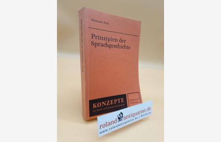 Prinzipien der Sprachgeschichte / Hermann Paul / Konzepte der Sprach- und Literaturwissenschaft ; 6