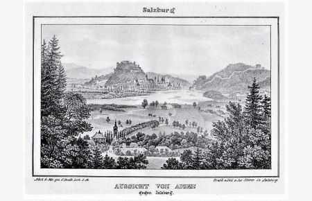 Aussicht von Aigen gegen Salzburg. Orig. Lithographie von J. Stießberger nach Georg Pezolt, 1838.