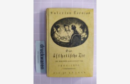 Der ästhetische Tee. Die Berliner Gesellschaft von 1800-1900.   - [Die 50 Bücher, Bd. 23].
