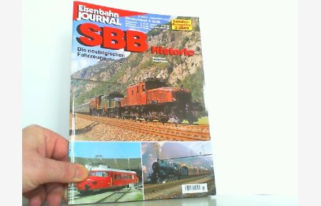 SBB Historic: Die nostalgischen Fahrzeuge (Sonderausgaben des Eisenbahn-Journals)