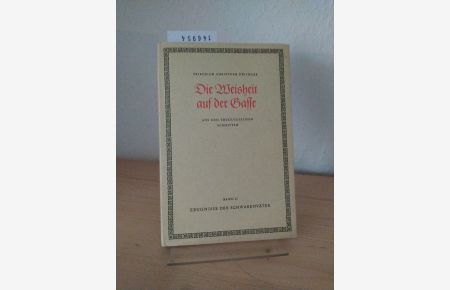 Die Weisheit auf der Gasse. Aus den theologischen Schriften. [Von Friedrich Christoph Oetinger]. (= Zeugnisse der Schwabenväter, Band 2).