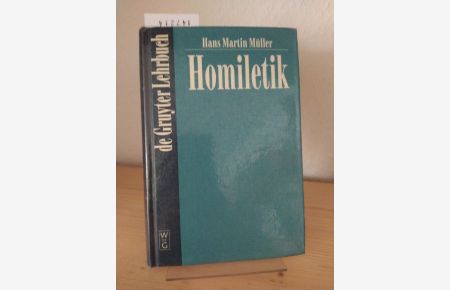 Homiletik. Eine evangelische Predigtlehre. [Von Hans Martin Müller]. (De-Gruyter-Lehrbuch).