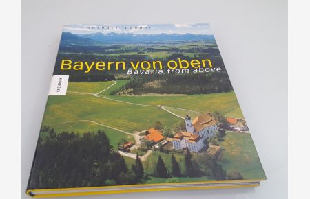 Bayern von oben = Bavaria from above / Gerhard Launer. Mit Texten von Gernot Geurtzen. Transl. from the German by Sascha Hastings