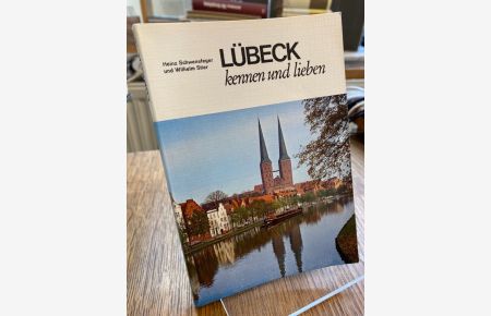 Lübeck kennen und lieben. Spaziergänge für Freunde und Gäste der alten Hansestadt.   - (= LN-Touristikführer Band 8).