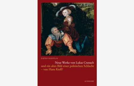 Neue Werke von Lukas Cranach und ein altes Bild einer polnischen Schlacht - von Hans Krell?