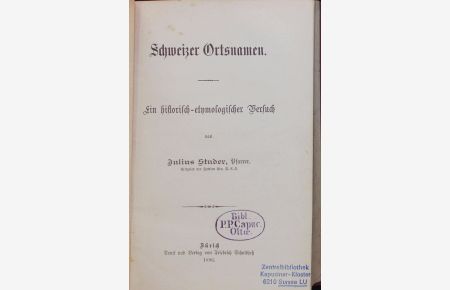 Schweizer Ortsnamen. Ein historisch-etymologischer Versuch.