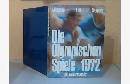 Die Olympischen Spiele 1972 - München, Kiel, Sapporo. Mit Berichten und Dokumenten zu den tragischen Ereignissen von München  - Bilddokumentation