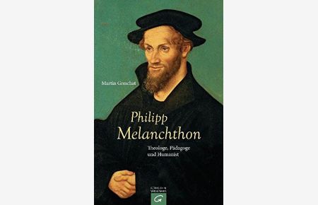Philipp Melanchthon : Theologe, Pädagoge und Humanist.