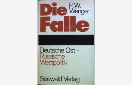 Die Falle : Deutsche Ost-, russische Westpolitik.