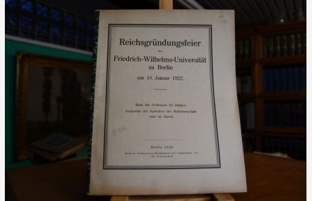 Reichsgründungsfeier der Friedrich-Wilhelms-Universität zu Berlin am 18. Januar 1922.   - Rede des Professors Rubner, Ansprache des Sprechers der Studentenschaft Borck.