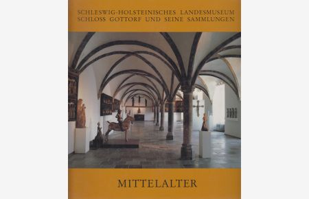 Mittelalter  - Schloss Gottorf und seine Sammlungen
