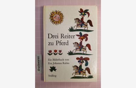 Drei Reiter zu Pferd. Ein Bilderbuh.   - [Stalling-Künstlerbilderbuch Nr. 171].