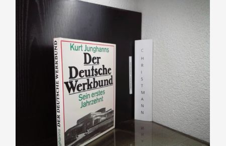 Der deutsche Werkbund. Sein erstes Jahrzehnt
