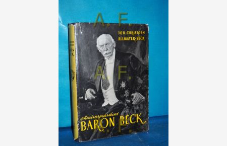 Ministerpräsident Baron Beck : Ein Staatsmann des alten Österreich
