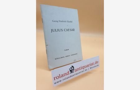 Julius Caesar Oper in drei Akten Georg Friedrich Händel (TEXTBUCH)