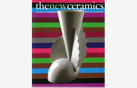 The new ceramics.   - Trends and traditions.