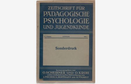 Die Verwurzelung des Nationalismus im Gefühlsleben. [Aus: Zeitschrift für Pädagogische Psychologie und Jugendkunde, 35. Jg. , Heft 1].