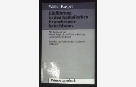 Einführung in den katholischen Erwachsenenkatechismus.   - Schriften der Katholischen Akademie in Bayern Band 118.