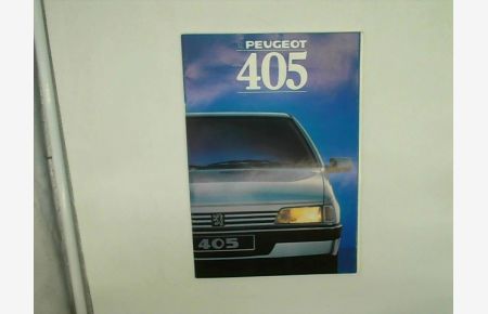 Peugeot 405 - GL - GR - GR Injection - SR Injection - MI 16 - Original Verkaufskatalog - Ausgabe 1988.