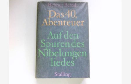 Das 40. Abenteuer :  - Auf d. Spuren d. Nibelungenliedes. Ktn.: Werner Schmidt.