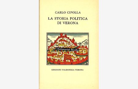La storia politica di Verona. Riveduta dall´ Autore e da Luigi Simeoni. A cura di Ottavio Pellegrini  - In ital. Sprache.