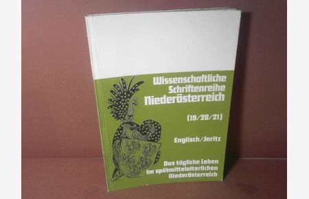 Das tägliche Leben im spätmittelalterlichen Niederösterreich. (= Wissenschaftliche Schriftenreihe Niederösterreich, Band 19-21).