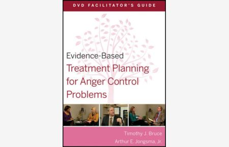 Evidence-Based Treatment Planning for Anger Control Problems DVD Facilitator`s Guide