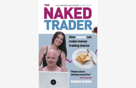 The Naked Trader: How anyone can make money trading shares