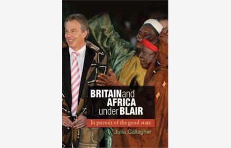 Britain and Africa under Blair: In pursuit of the good state