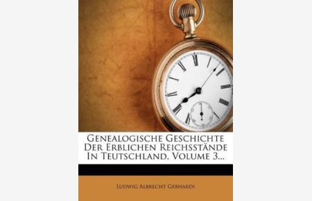 Gebhardi, L: Genealogische Geschichte der erblichen Reichsst