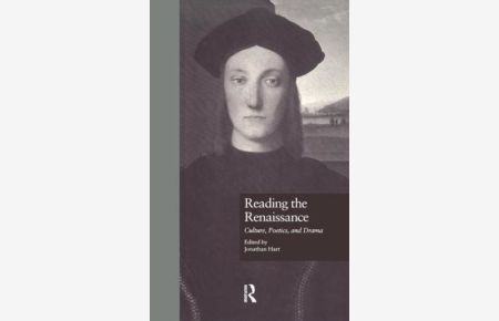 Reading the Renaissance: Culture, Poetics, and Drama (Garland Studies in the Renaissance, Volume 4 / Garland Reference Library of the Humanities, Volume 1986)