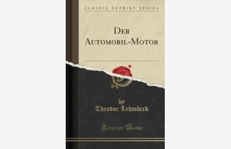 Der Automobil-Motor (Classic Reprint)