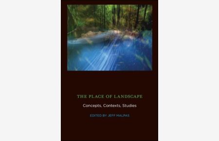 Malpas, J: Place of Landscape - Concepts, Contexts, Studies (Mit Press)