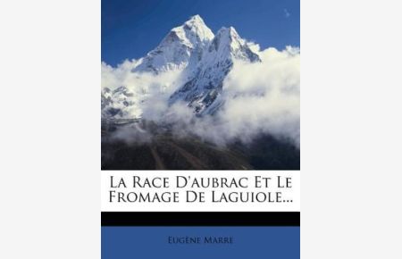 La Race D`Aubrac Et Le Fromage de Laguiole. . .