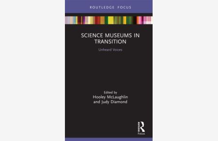 Science Museums in Transition: Unheard Voices (Museums in Focus)