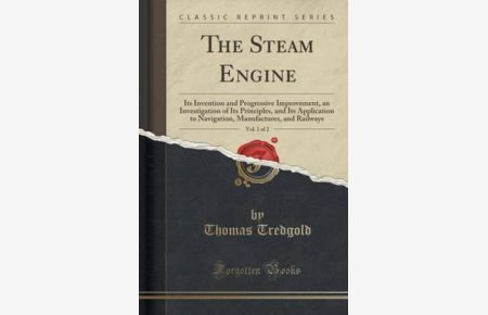 Tredgold, T: Steam Engine, Vol. 1 of 2