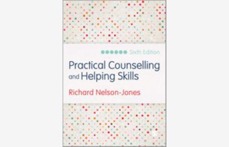 Nelson-Jones, R: Practical Counselling and Helping Skills: Text and Activities for the Lifeskills Counselling Model