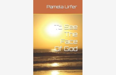 To See The Face Of God: A Novel