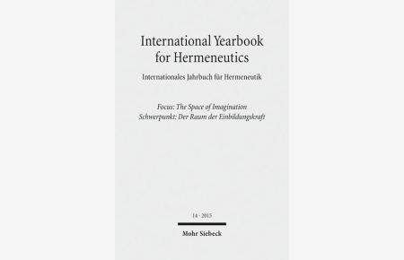International Yearbook for Hermeneutics / Internationales Jahrbuch für Hermeneutik  - Focus: The Space of Imagination / Schwerpunkt: Der Raum der Einbildungskraft