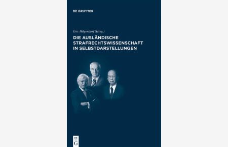 Die ausländische Strafrechtswissenschaft in Selbstdarstellungen  - Die internationale Rezeption des deutschen Strafrechts