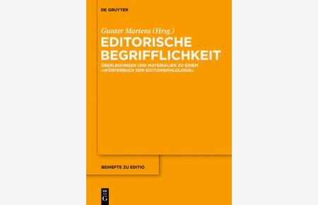 Editorische Begrifflichkeit  - Überlegungen und Materialien zu einem Wörterbuch der Editionsphilologie