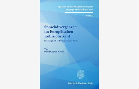 Sprachdivergenzen im Europäischen Kollisionsrecht.   - Ein europäisch-rechtslinguistischer Ansatz.