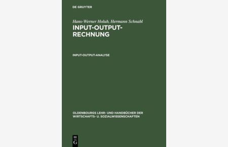Hans-Werner Holub; Hermann Schnabl: Input-Output-Rechnung / Input-Output-Analyse