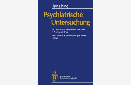 Psychiatrische Untersuchung  - Ein Leitfaden für Studierende und Ärzte in Praxis und Klinik