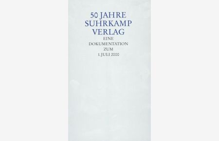 50 Jahre Suhrkamp Verlag  - Eine Dokumentation zum 1. Juli 2000