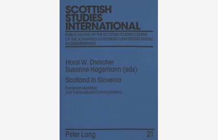 Scotland to Slovenia  - European Identities and Transcultural Communication.- Proceedings of the Fourth International Scottish Studies Symposium