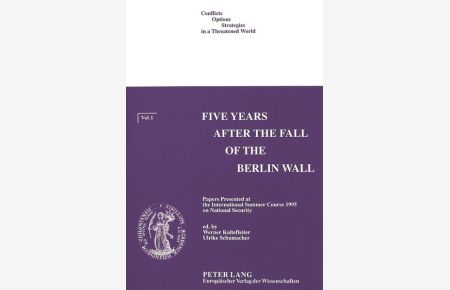 Five Years after the Fall of the Berlin Wall  - Papers Presented at the International Summer Course 1995 on National Security